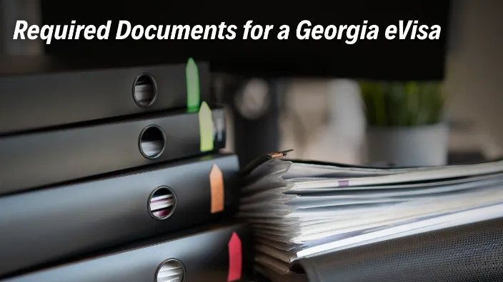 Required Documents for a Georgia eVisa - Essential Documents for Application